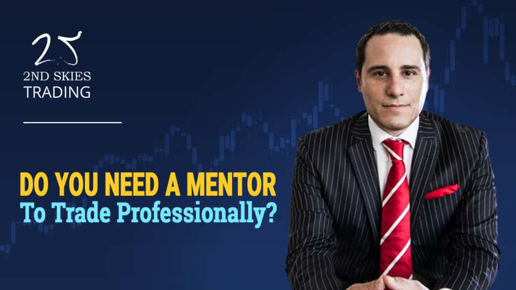 Do You Need A Mentor To Trade Professionally