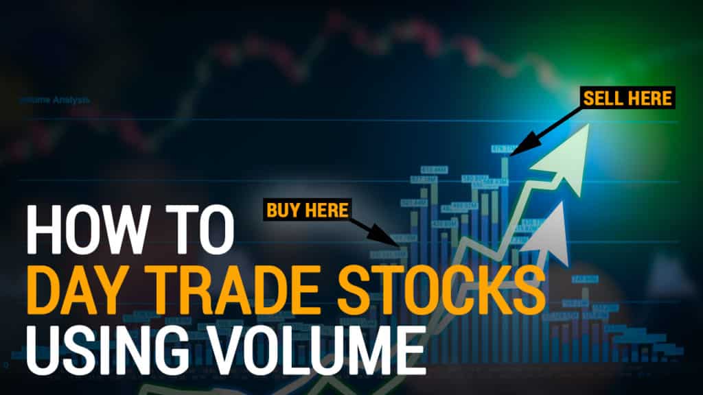 How To Day Trade Stocks Using Volume