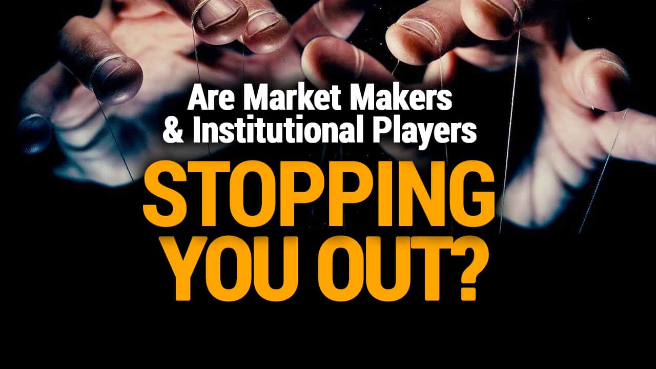 Are Market Makers and Institutional Players Stopping You Out?